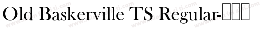 Old Baskerville TS Regular字体转换